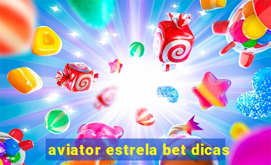 aviator estrela bet dicas